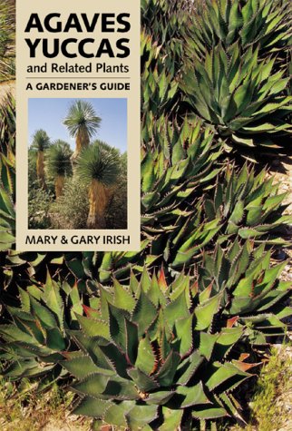 Agaves Yuccas and Related Plants