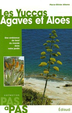 Les Yuccas Agaves et Aloès