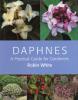 Daphnes. A pratical guide for gardeners.