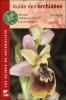 Guide des orchidées d'Europe, d'Afrique du Nord (...)